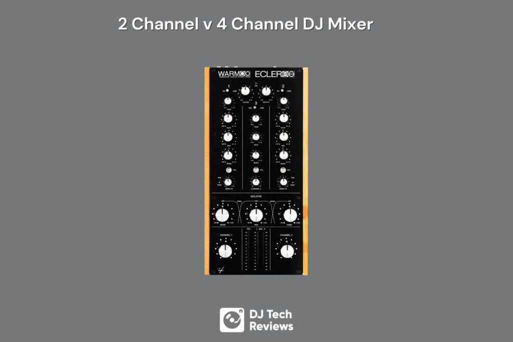 Do You Need A 2 Channel v 4 Channel Mixer